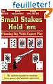 Small Stakes Hold 'em: Winning Big With Expert Play