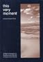 This Very Moment : A Brief Introduction to Buddhism and Zen for Unitarian Universalists