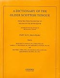 A dictionary of the older Scottish tongue : from the twelfth century to the end of the seventeenth