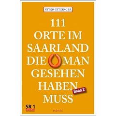 111 Orte im Saarland, die man gesehen haben mu�. Band 2
