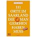 111 Orte im Saarland, die man gesehen haben mu�. Band 2