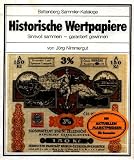 Historische Wertpapiere - Sinnvoll sammeln, garantiert gewinnen - J&ouml;rg Nimmergut