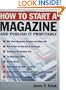 How to Start a Magazine: And Publish It Profitably