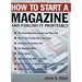 How to Start a Magazine: And Publish it Profitably