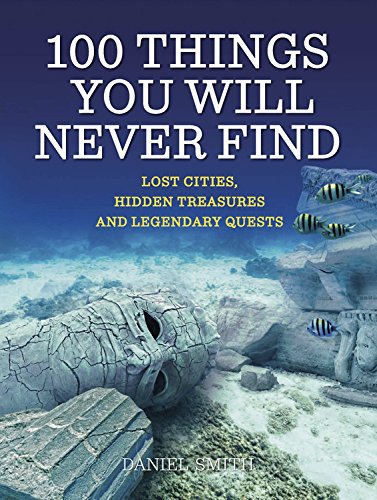 100 Things You Will Never Find, by Dan Smith