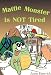 Mattie Monster is NOT Tired (Funny Bedtime Stories) Mattie Monster is NOT Tired (Funny Bedtime Stories)