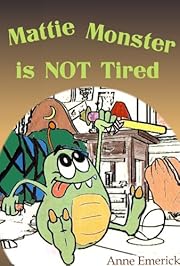 Mattie Monster is NOT Tired (Funny Bedtime Stories)