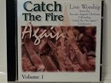 Catch the Fire Again Volume 1