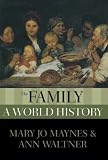The Family: A World History (New Oxford World History)