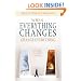 When Everything Changes, Change Everything: In a Time of Turmoil, a Pathway to Peace