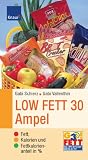 Low Fett 30 Ampel: Fett, Kalorien und Fettkalorienanteil in Prozent - Gabi Vallenthin, Gabi Schierz