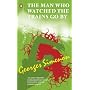 The Man Who Watched the Trains Go By (Penguin Red Classics)