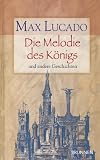 Die Melodie des K&ouml;nigs - Max Lucado