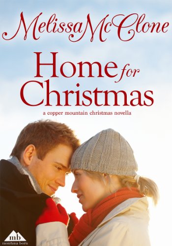 Home For Christmas (A Copper Mountain Christmas) by Melissa McClone
