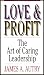 Love and Profit - The Art of Caring Leadership (Lead Others With Honesty, Compassion and Strength)