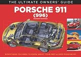 Porsche 911 (996) Carrera & Turbo: Everything You Need to Know About Your 1997 to 2005 Porsche 911 (Ultimate Buyer's Guide)