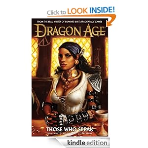 Dragon Age: Those Who Speak David Gaider, Alexander Freed, Dave Marshall and Chad Hardin