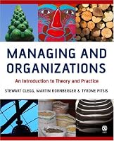 Managing and Organizations: An Introduction to Theory and Practice