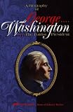 A Biography of George Washington: The Patriot President (Sons of Liberty Series)