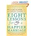 Eight Lessons for a Happier Marriage