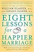 Eight Lessons for a Happier Marriage