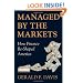 Managed by the Markets: How Finance Re-Shaped America
