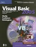 Microsoft Visual Basic 2005 for Windows, Mobile, Web, and Office Applications: Complete (Shelly Cashman)
