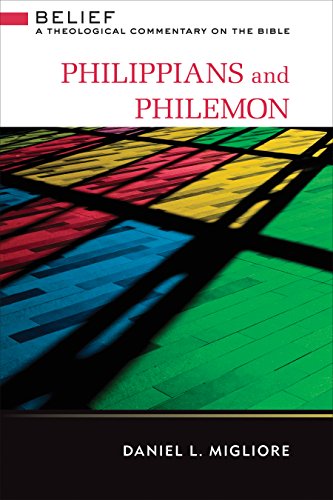 Philippians and Philemon: Belief: A Theological Commentary on the Bible (Belief: A Theological Commentary of the Bible)