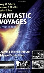 Fantastic Voyages: Learning Science Through Science Fiction Films
