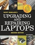 Scott Mueller's Upgrading and Repairing Laptops, Second Edition
