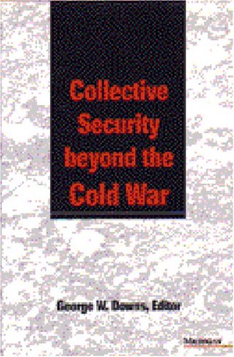 Collective Security beyond the Cold War (Pew Studies in Economics and Security)
