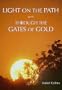 Light on the Path & Through the Gates of Gold