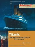 Produkt-Bild: Abenteuer! Maja Nielsen erz&auml;hlt. Titanic - Entdeckung auf dem Meeresgrund