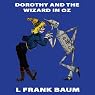 Dorothy and the Wizard of Oz: Wizard of Oz, Book 4, Special Annotated Edition