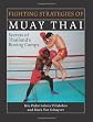 Fighting Strategies of Muay Thai: Secrets of Thailand's Boxing Camps