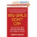 Big Girls Don't Cry: The Election that Changed Everything for American Women