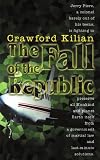 The Fall of the Republic (Kilian, Crawford, Chronoplane Wars Trilogy.)