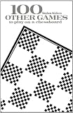 100 Other Games to Play on a Chessboard