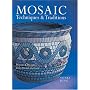 Mosaic Techniques & Traditions: Projects & Designs from Around the World