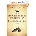 Die unwahrscheinliche Pilgerreise des Harold Fry: Roman