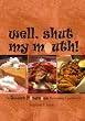 Well, Shut My Mouth!: The Sweet Potatoes Restaurant Cookbook