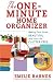The One-Minute Home Organizer: Making Your Home Beautiful and Your Life Clutter Free