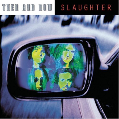 SLAUGHTER - Then & Now - Zortam Music