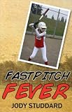 Fastpitch Fever (Softball Star Series)