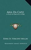 Aria Da Capo: A Play In One Act (1920)