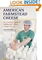 American Farmstead Cheese: The Complete Guide To Making and Selling Artisan Cheeses