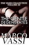The Gentle Degenerates