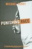 Punishing Race: A Continuing American Dilemma (Studies in Crime and Public Policy)
