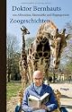 Doktor Bernhaut`s Zoogeschichten: von Affenzirkus, Bärenstärke und Löwenmut: von Affenzirkus, Bärenstärke und Fliegengewicht
