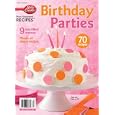 Betty Crocker, Birthday Parties,Special 2008 Issue by Editors of Betty Crocker Magazine